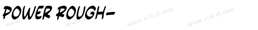 Power Rough字体转换